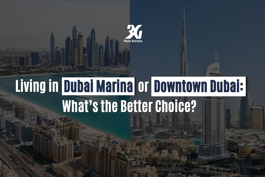 Living in Dubai Marina or Downtown Dubai What’s the Better Choice